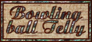 Bowling Ball Telly link